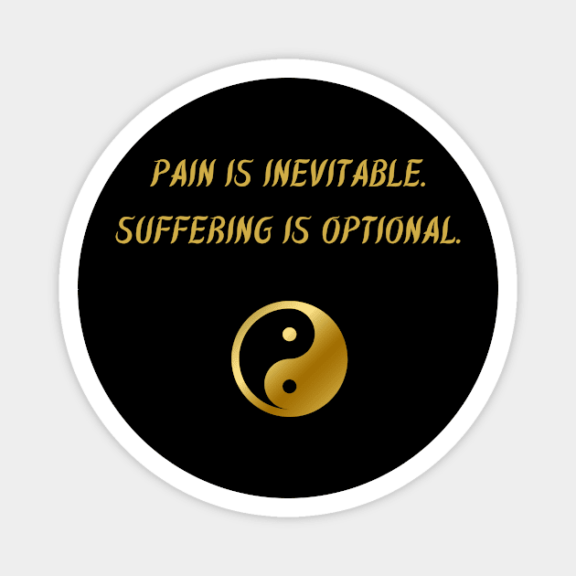 Pain Is Inevitable. Suffering Is Optional. Magnet by BuddhaWay